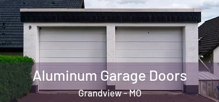  Aluminum Garage Doors Grandview - MO