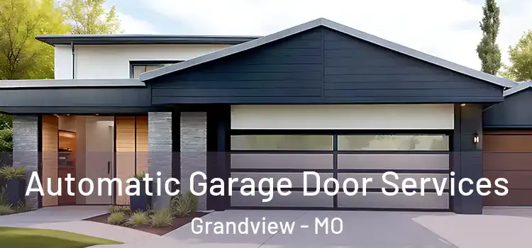  Automatic Garage Door Services Grandview - MO