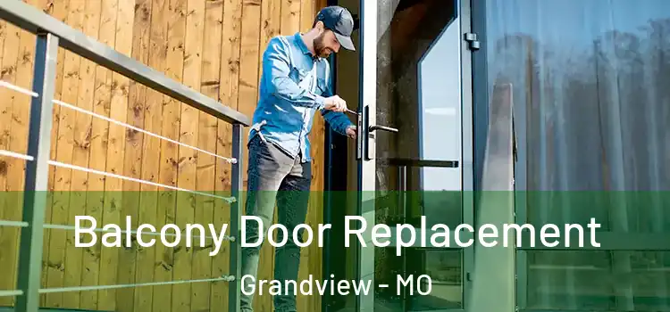  Balcony Door Replacement Grandview - MO