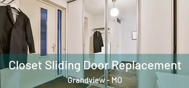  Closet Sliding Door Replacement Grandview - MO
