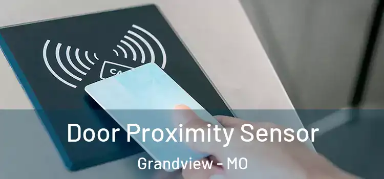  Door Proximity Sensor Grandview - MO