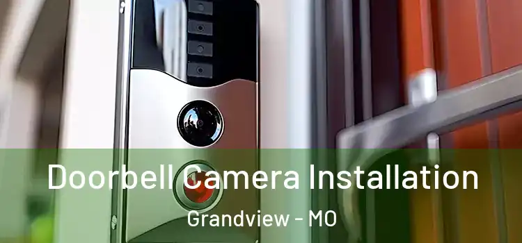  Doorbell Camera Installation Grandview - MO
