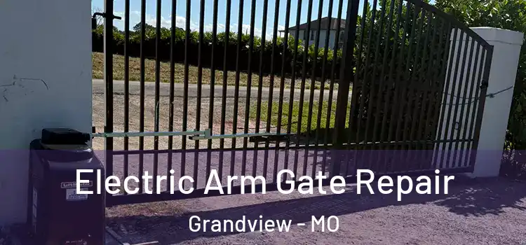 Electric Arm Gate Repair Grandview - MO
