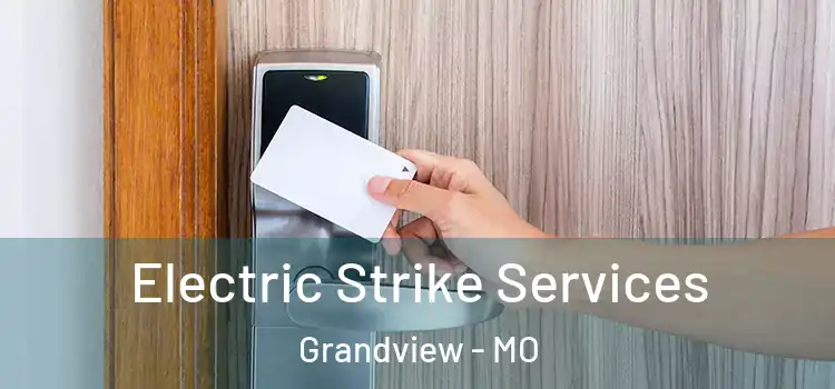  Electric Strike Services Grandview - MO