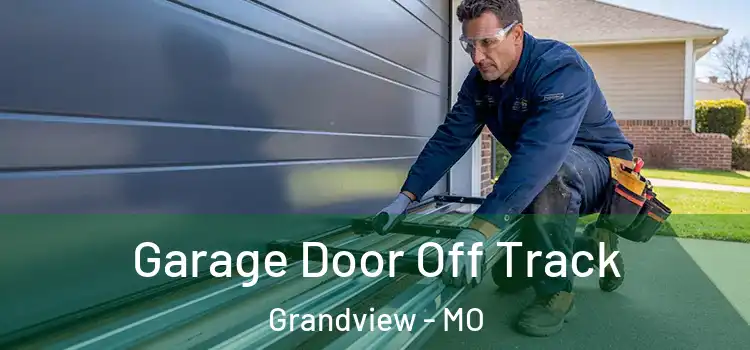  Garage Door Off Track Grandview - MO