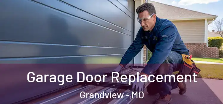  Garage Door Replacement Grandview - MO