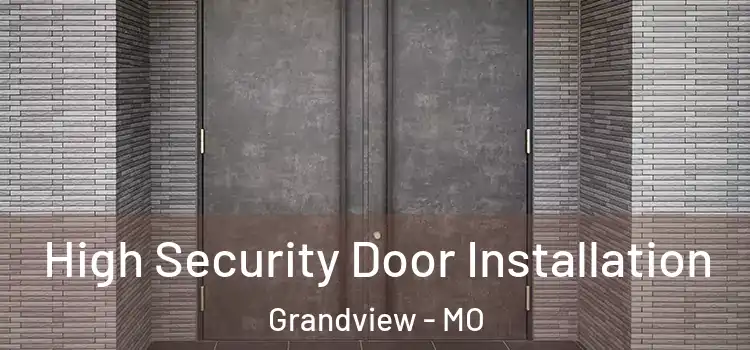  High Security Door Installation Grandview - MO