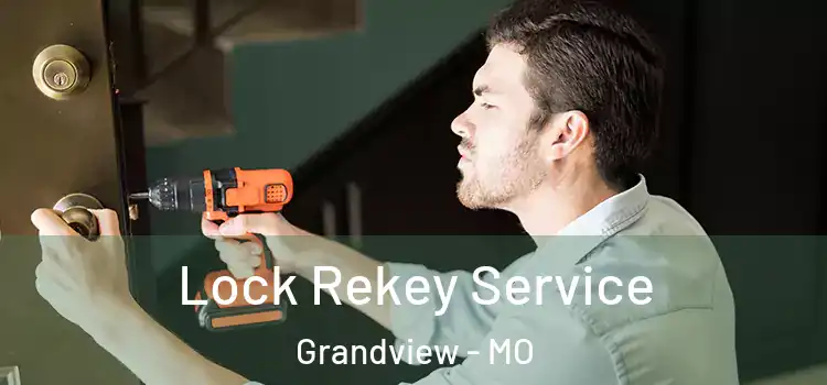  Lock Rekey Service Grandview - MO