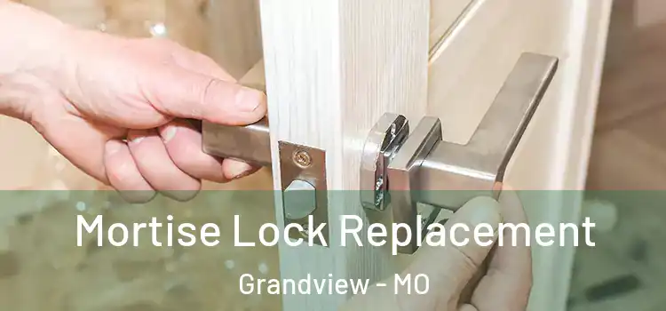  Mortise Lock Replacement Grandview - MO