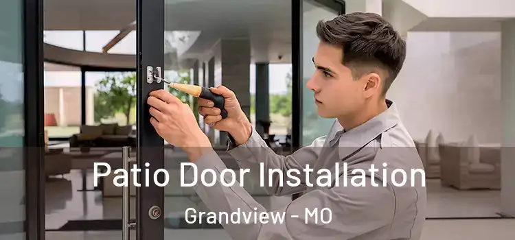  Patio Door Installation Grandview - MO