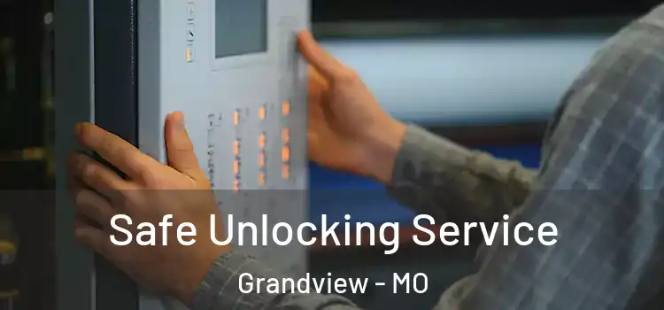  Safe Unlocking Service Grandview - MO