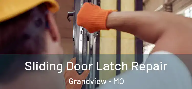  Sliding Door Latch Repair Grandview - MO